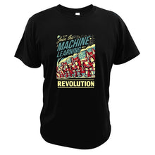 Load image into Gallery viewer, Join The Machine Learning Revolution T Shirt Robot Deep Learning Geeky Digital Print High Quality T-shirt
